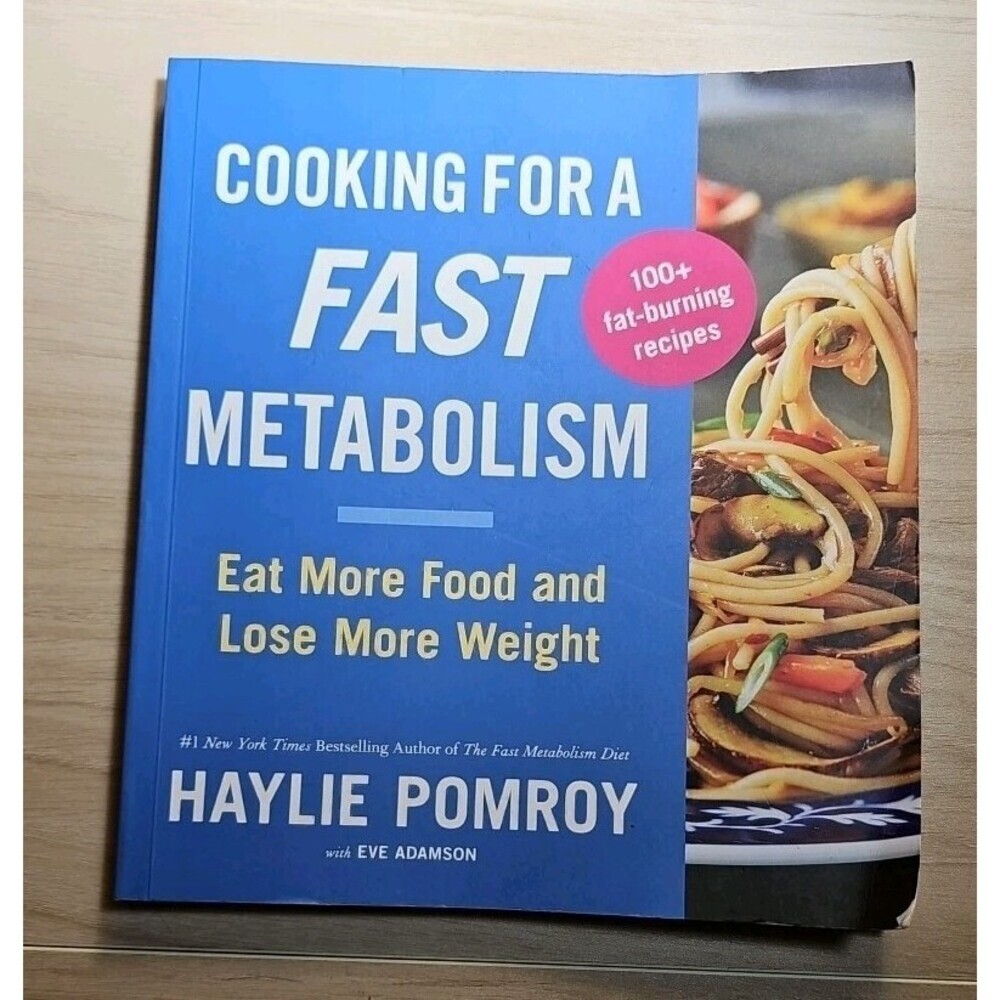 Cooking for a Fast Metabolism Eat More Food & Lose More Weight by Haylie Pomroy